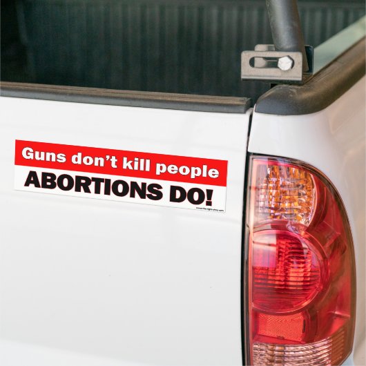 Pistolen doden geen mensen, abortussen doen dat - bumpersticker (Op Truck)