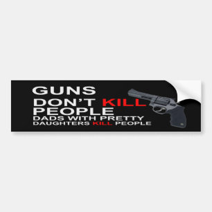 Pistolen doden geen mensen Dads Bumperstickers