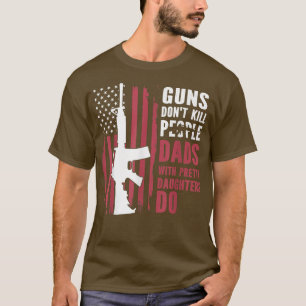 Pistolen doden geen mensen met dochters t-shirt