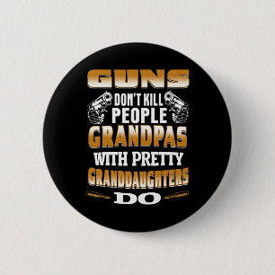Pistolen doden geen mensen opa's met Daught Ronde Button 5,7 Cm