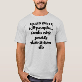 Pistolen doden geen mensen... t-shirt