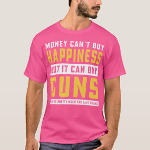 Pistolen geld kan geen geluk kopen, maar het kan P T-shirt