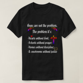 Pistolen zijn niet het probleem. Harten zonder GOD T-shirt