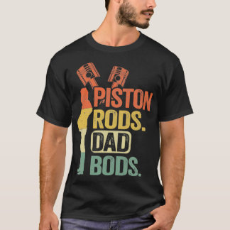 Piston Rods Dad Bods Funny Mechanic (2) T-shirt