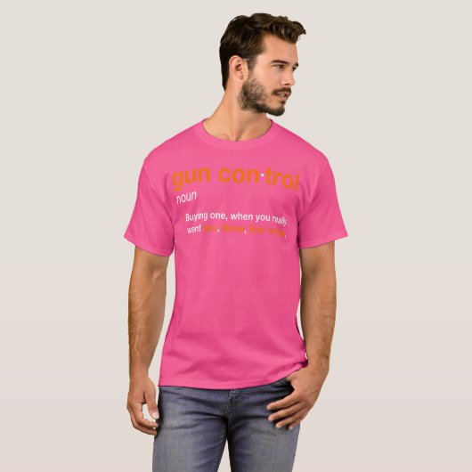 Pistool Control Definition Funny Pistool Gezegde a T-shirt (Voorkant volledig)