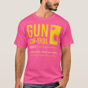 Pistool Control Definition I Funny Pistool Gezegde T-shirt