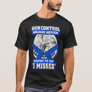 Pistool controle betekent nooit hoeven te zeggen d t-shirt