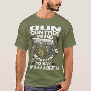 Pistool controle betekent nooit hoeven te zeggen d t-shirt