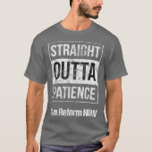 Pistool Reform Outta Patience Control Now T-shirt (Voorkant)