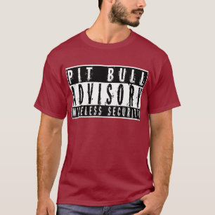 Pit Bull Advisory Wireless Security T-shirt