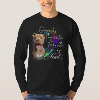 Pit Bull Dog een keer aan mijn zijde voor altijd i T-shirt