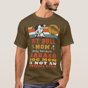 Pit Bull Dog Mam Retro Funny Mama Puppy Do T-shirt