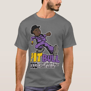 Pit Bull Playa Haters Bal Pimp Walk T-shirt