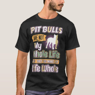 Pit Bulls Ze maken mijn leven Honden T-shirt