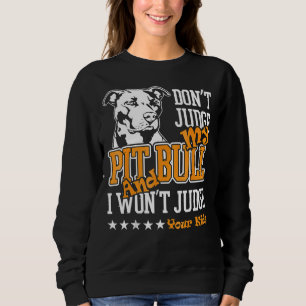 Pitbull Dont Oordeel Mijn Pitbull Funny 223 Trui