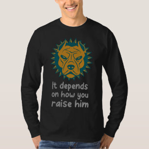 Pitbull houdt ervan dat het afhangt van hoe je ze  t-shirt