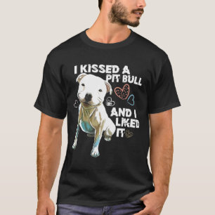 Pitbull... ik heb een pitbull gekust en ik vond he t-shirt