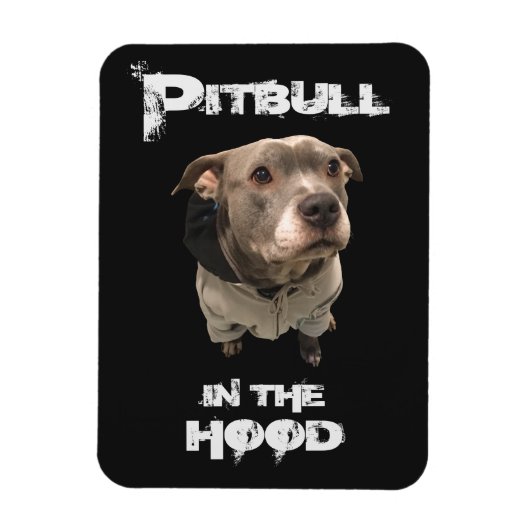 Pitbull in The Hood Magnet Magneet (Verticaal)