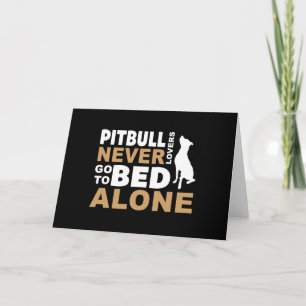 Pitbull-liefhebbers gaan nooit alleen naar bed Pit Feestdagen Kaart