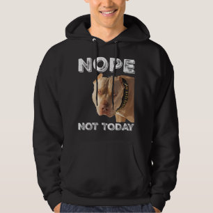 Pitbull - Nope not Today T-Shirt Pitbull Lover T-S