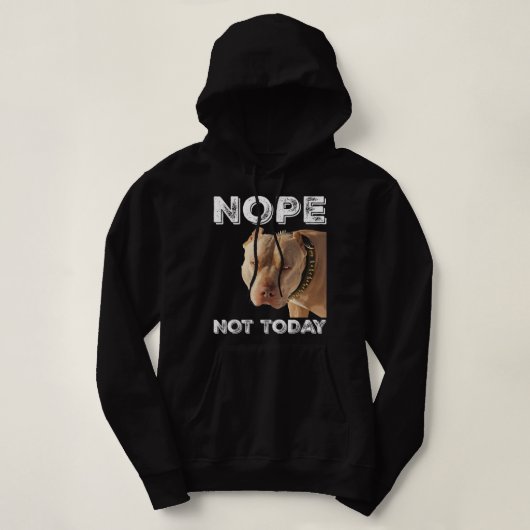 Pitbull - Nope not Today T-Shirt Pitbull Lover T-S (Design voorkant)