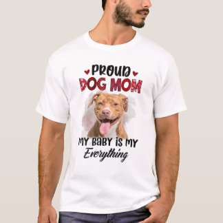 Pitbull Proud Dog Mam Altijd mijn Baby is mijn hel T-shirt