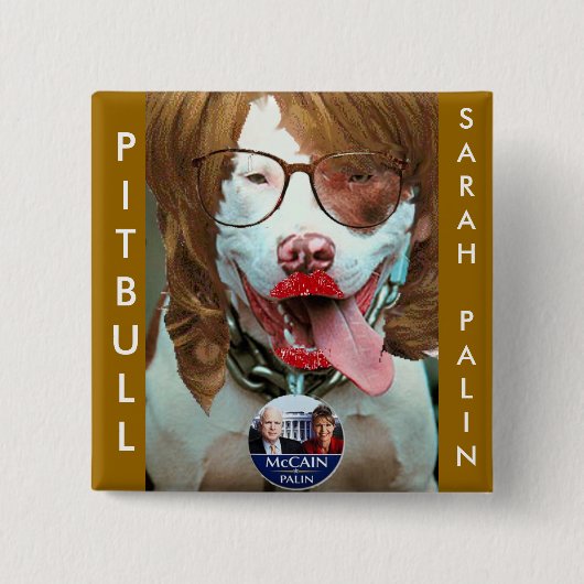 PITBULL, SARAHPALIN VIERKANTE BUTTON 5,1 CM (Voorkant)