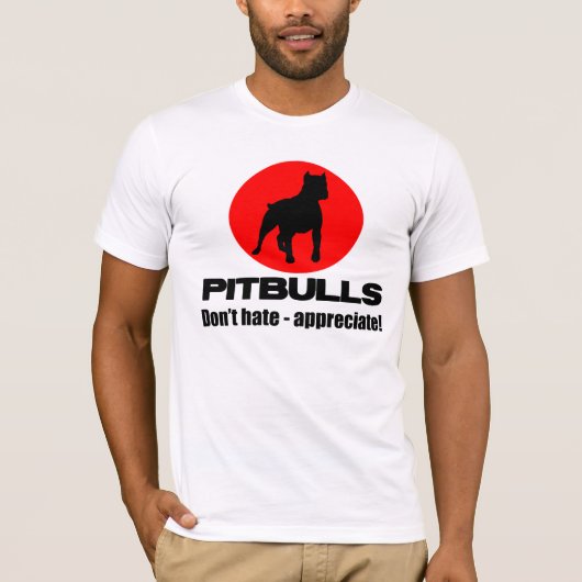 Pitbulls - Haat niet, waardeer T-shirt (Voorkant)