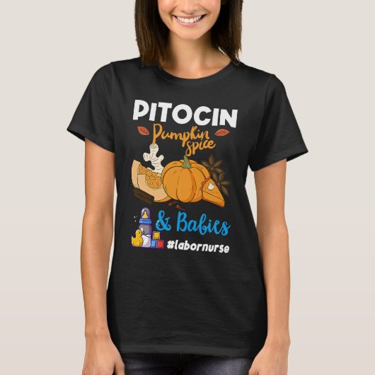 Pitocin Pumpkin Spice & Babies OB RN Delivery Labo T-shirt (Voorkant)