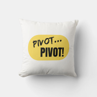 "Pivot... Pivot !" Coussin