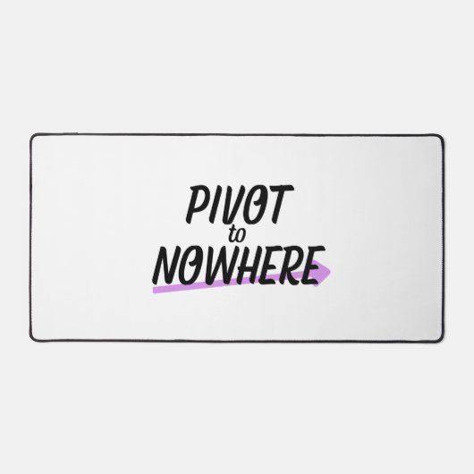 Pivot to Nowhere | Tapis de Bureau de Studio Profe (Recto)