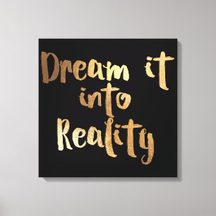 PixDezines Droom Het In Realiteit/Faux Gold Canvas Afdruk