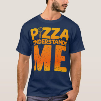 Pizza begrijpt me, Quirky Funny Pizza 24834578 T-shirt