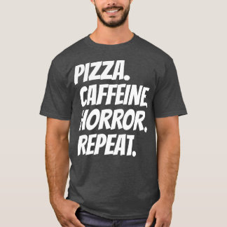 Pizza Caffeine Horror Herhaal T-shirt