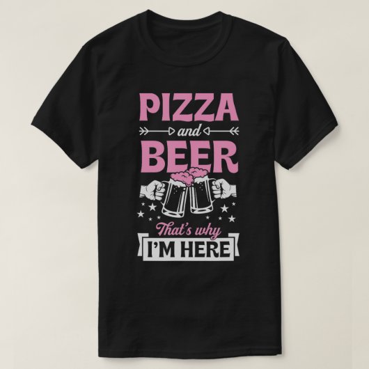 Pizza en bier dat waarom ik hier grappig pub t-shirt (Design voorkant)
