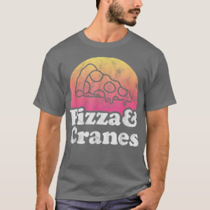 Pizza en Cranes of Crane T-Shirt