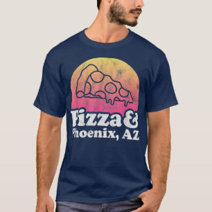 Pizza en Phoeni, AZ of Arizona T-shirt