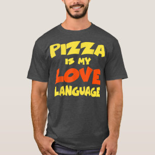 Pizza est mon langage d'amour T-shirt Amateurs de