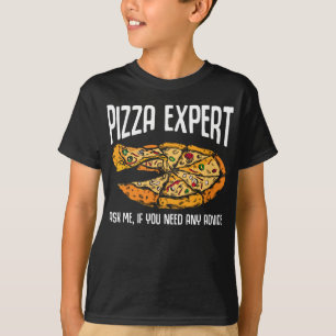 Pizza Expert Funny Pizza Advice T-shirt