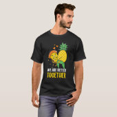 Pizza Hawaii-ananas we zijn beter samen T-shirt (Voorkant volledig)