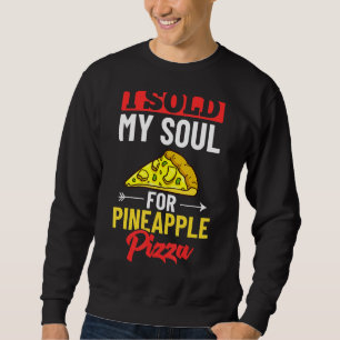 Pizza Hawaiian Pineapple Hawaii Food Quottes Trui