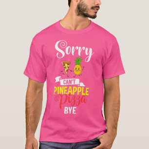 Pizza Hawaiian Pineapple Hawaii Funny Food Quottes T-shirt