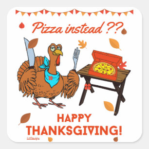 PIZZA IN PIZZAD? HAPPY THANKSGIVING grappige kalko Vierkante Sticker