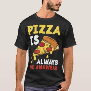 Pizza is altijd het antwoord grappige Pizza Maker T-shirt