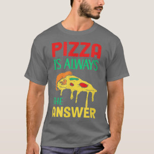 Pizza is altijd het antwoord op het Italiaanse sch T-shirt