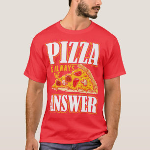 Pizza is altijd het antwoord pizzakostuum. t-shirt