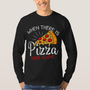 Pizza Is Love Slice of Heaven T-shirt