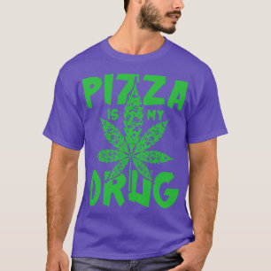 Pizza is mijn drug t-shirt