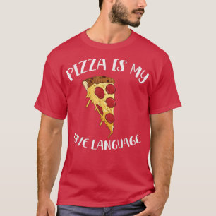 Pizza is mijn liefdestaal Funny Food Lovers Gift9 T-shirt