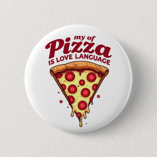 Pizza is mijn liefdestaal ronde button 5,7 cm